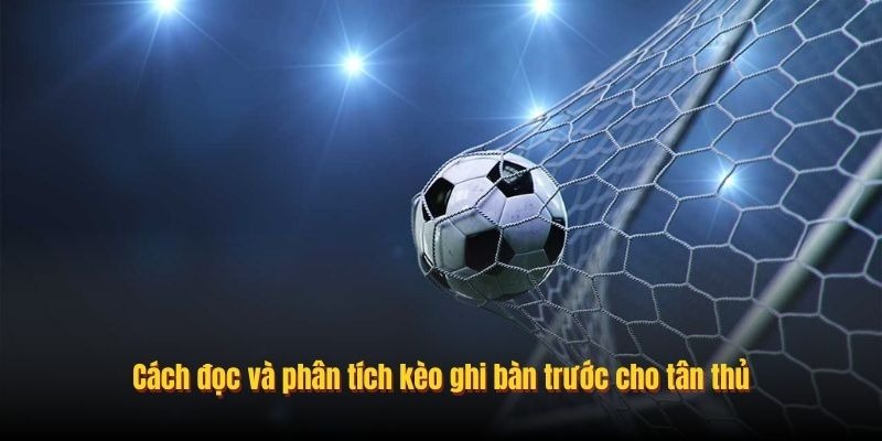 What is the First Goal Bet? A Guide to Understanding and Making Accurate Bet Predictions