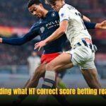 HT Correct Score: Advanced Tips For Smarter Football Bets